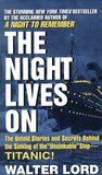 The Night Lives On by Walter Lord The Night Lives On by Walter Lord