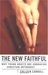 The New Faithful: Why Young Adults Are Embracing Christian Orthodoxy