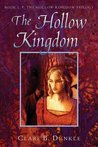The Hollow Kingdom by Clare B. Dunkle The Hollow Kingdom by Clare B. Dunkle
