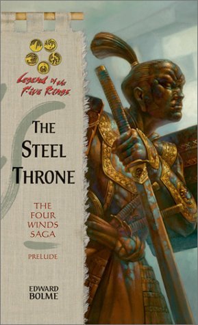 The Steel Throne: The Four Winds Saga, Prelude (Legend of the Five Rings: The Four Winds Saga prelude)