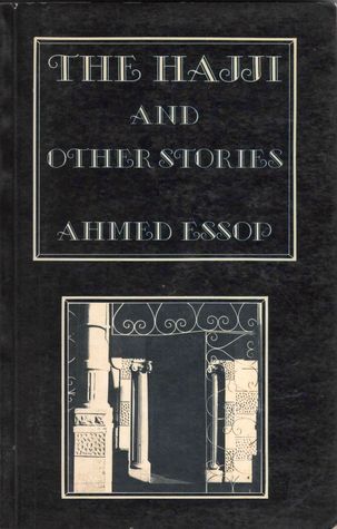 the hajji by ahmed essop essay Hajji musa and the hindu fire-walker by essop most often employs a slightly formal diction reminiscent of vs naipaul essays & anthologies. the hajji by ahmed essop essay Hajji musa and the hindu fire-walker by essop most often employs a slightly formal diction reminiscent of vs naipaul essays & anthologies.
