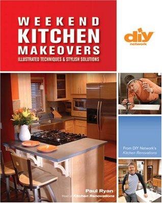 Weekend Kitchen Makeovers (DIY): Illustrated Techniques & Stylish Solutions