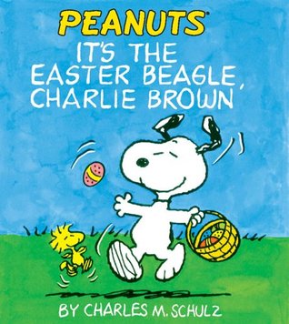 It's the Easter Beagle, Charlie Brown by Charles M. Schulz — Reviews ...