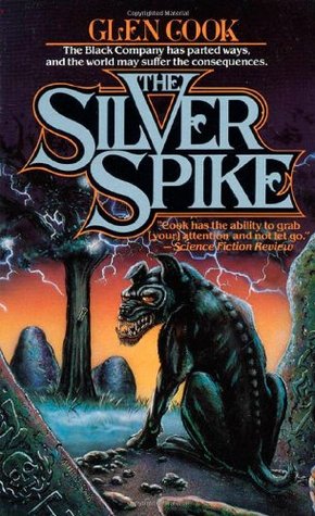 The Silver Spike (The Chronicles of the Black Company, #3.5)