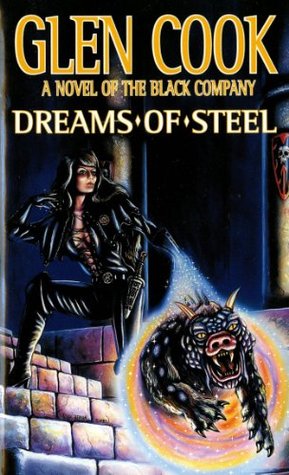 Dreams of Steel by Glen Cook Dreams of Steel by Glen Cook