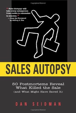 Sales Autopsy: 50 Postmortems Reveal What Killed the Sale (and What Might Have Saved It)