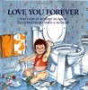 Love You Forever by Robert Munsch Love You Forever by Robert Munsch
