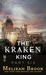 The Kraken King and the Crumbling Walls (Iron Seas, #4.6; Kraken King, #6)