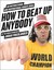 How to Beat Up Anybody: An Instructional and Inspirational Karate Book by the World Champion