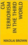 CIA Terrorism in the Third World CIA Terrorism in the Third World