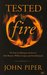 Tested by Fire: The Fruit of Suffering in the Lives of John Bunyan, William Cowper and David Brainerd.