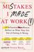 Mistakes I Made at Work: 25 Influential Women Reflect on What They Got Out of Getting It Wrong