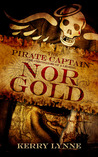 Nor Gold (The Pirate Captain: Chronicles of a Legend, #2)