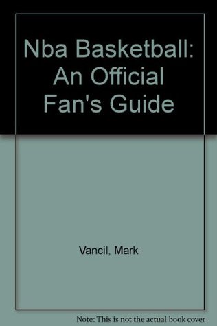 NBA Basketball: The Official Fan's Guide