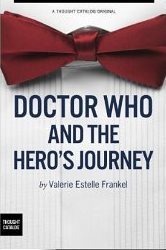 Doctor Who and the Hero's Journey The Doctor and Companions Doctor Who and the Hero's Journey The Doctor and Companions
