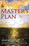 The Master's Plan by Stephany Tullis The Master's Plan by Stephany Tullis