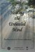 Healing the Unhealed Mind: The Practice of a Course in Miracles