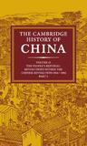 The Cambridge History of China, Volume 15: The People's Republic, Part 2: Revolutions Within the Chinese Revolution, 1966-82