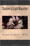 Shadows & Light Magazine-April 2014: Quarterly Anthology