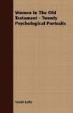 Women in the Old Testament: Twenty Psychological Portraits