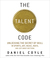 The Talent Code: Unlocking the Secret of Skill in Sports, Art, Music, Math, and Just About Everything Else