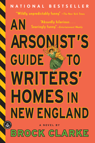 An Arsonist's Guide to Writers' Homes in New England An Arsonist's Guide to Writers' Homes in New England