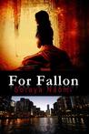 For Fallon by Soraya Naomi For Fallon by Soraya Naomi