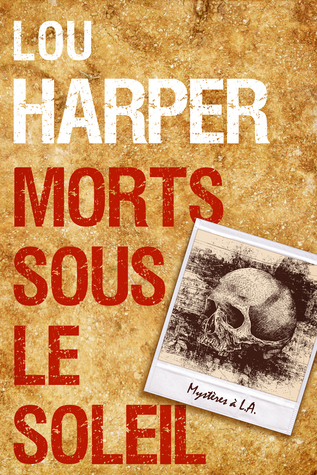Morts sous le soleil (Mystères à L.A., #1-3)