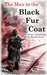 The Man in the Black Fur Coat: A Soldier's Adventures on the Eastern Front