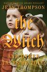 The Witch And Other Tales Re-Told