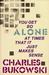 You Get So Alone at Times That it Just Makes Sense