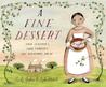 A Fine Dessert by Emily Jenkins A Fine Dessert by Emily Jenkins