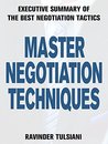 Master Negotiation Techniques by Ravinder Tulsiani Master Negotiation Techniques by Ravinder Tulsiani