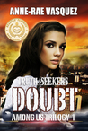 Doubt by Anne-Rae Vasquez Doubt by Anne-Rae Vasquez