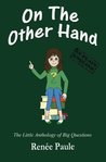 On the Other Hand by Renée Paule On the Other Hand by Renée Paule