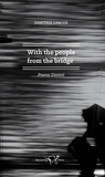 With the people from the bridge by Dimitris Lyacos With the people from the bridge by Dimitris Lyacos