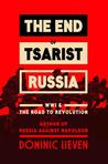 The End of Tsarist Russia: The March to World War I and Revolution
