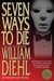 Seven Ways to Die: A Novel