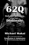 62Q: Sixty-two Questions For Your Dominant