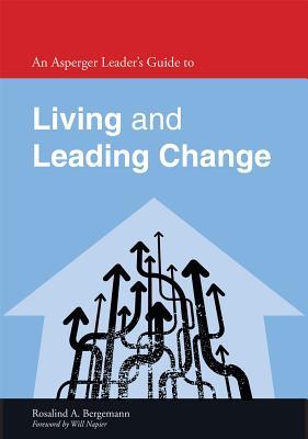 an-asperger-leader-s-guide-to-living-and-leading-change