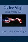 Shadows & Light-Quarterly Anthology: July 2014 Issue