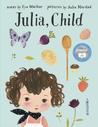 Julia, Child by Kyo Maclear Julia, Child by Kyo Maclear
