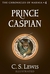 Prince Caspian by C.S. Lewis Prince Caspian by C.S. Lewis
