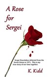 A Rose for Sergei by K. Kidd A Rose for Sergei by K. Kidd