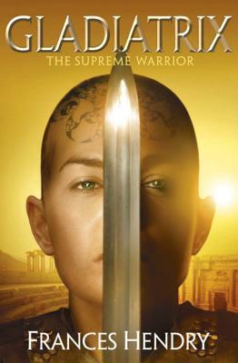 Gladiatrix: The Supreme Warrior (Gladiatrix #3)