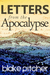 Letters from the Apocalypse by Blake Pitcher Letters from the Apocalypse by Blake Pitcher