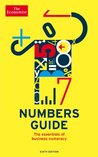 The Economist Numbers Guide: The Essentials of Business Numeracy The Economist Numbers Guide: The Essentials of Business Numeracy
