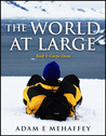 The World at Large by Adam E. Mehaffey The World at Large by Adam E. Mehaffey