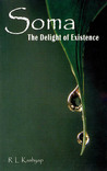 Soma: The Delight of Existence