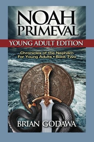 noah primeval chronicles of the nephilim noah primeval chronicles of the nephilim